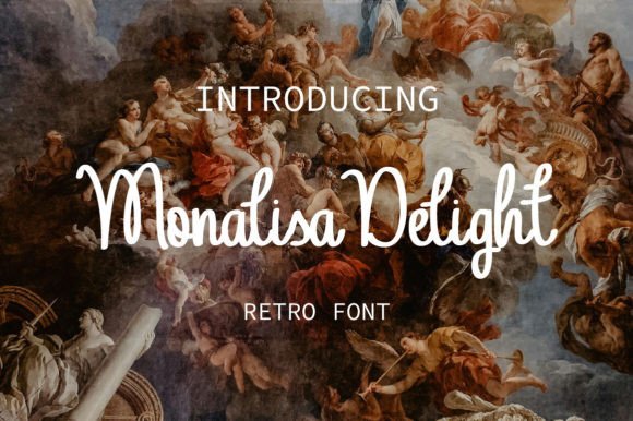 Monalisa Delight: A Font That Elevates Campaign Creativity